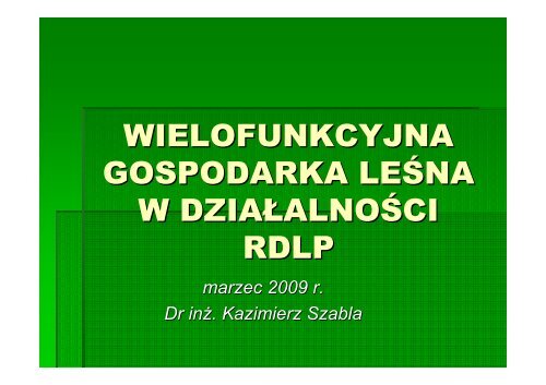 Wielofunkcyjna gospodarka leśna w funkcjonowaniu RDLP