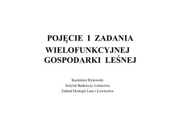 Pojęcie i zadania wielofunkcyjnej gospodarki leśnej - Instytut ...