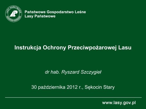 Instrukcja ochrony przeciwpożarowej lasu z 2011 r. - Instytut ...