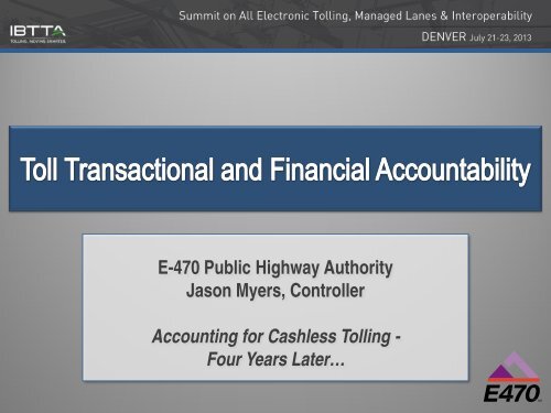 E-470 Public Highway Authority Jason Myers, Controller Accounting ...
