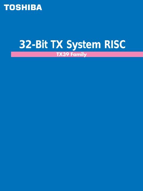 32-Bit TX System RISC TX39 Family