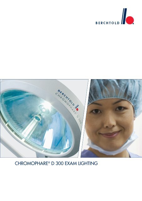 CHROMOPHARE® D 300 EXAM LIGHTING - BERCHTOLD GmbH ...