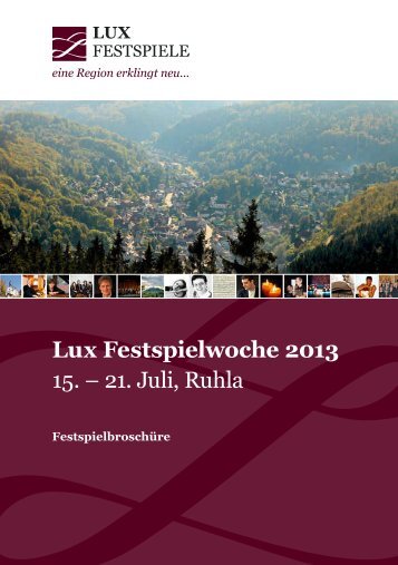 Lux Festspielwoche 2013 15. â€“ 21. Juli, Ruhla - Diedorf