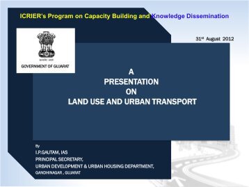 A PRESENTATION ON LAND USE AND URBAN TRANSPORT - icrier