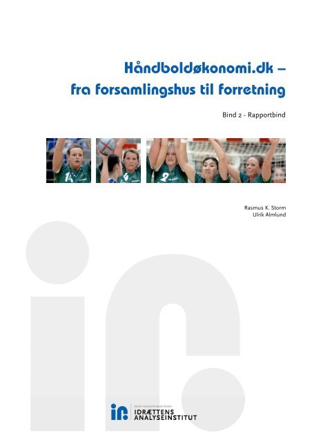 Håndboldøkonomi.dk – fra forsamlingshus til forretning - Idrættens ...