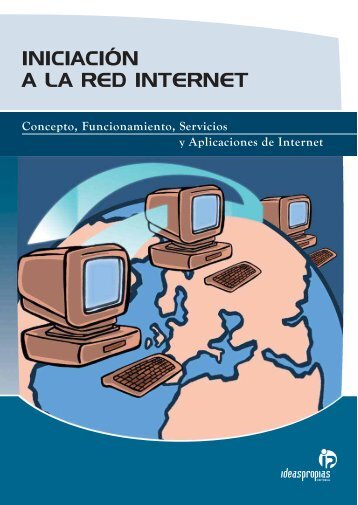 INICIACIÃN A LA RED INTERNET - Ideaspropias Editorial