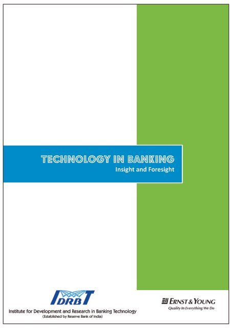 Technology in Banking-Insight and Foresight for BTA_2011 ... - IDRBT