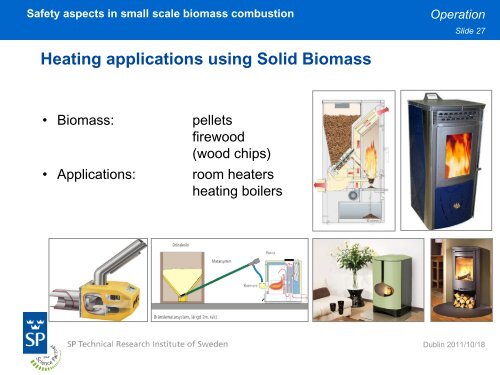 Safety aspects in small scale biomass combustion Jaap Koppejan ...