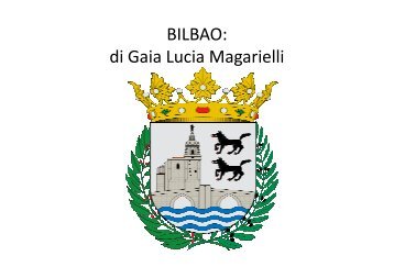 BILBAO: di Gaia Lucia Magarielli