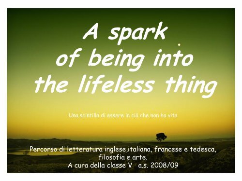 A Spark Of Being Into The Lifeless Thing