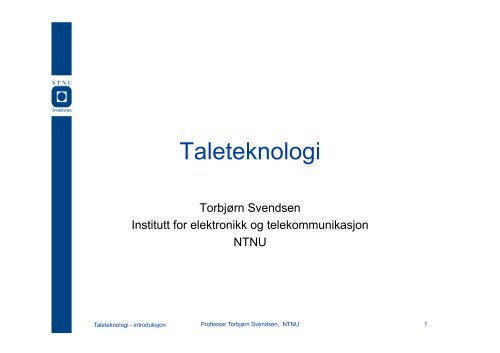 Taleteknologi - Institutt for elektronikk og telekommunikasjon - NTNU