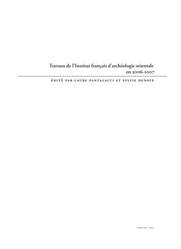 Travaux de l'Institut franÃ§ais d'archÃ©ologie orientale en 2006 ... - IFAO