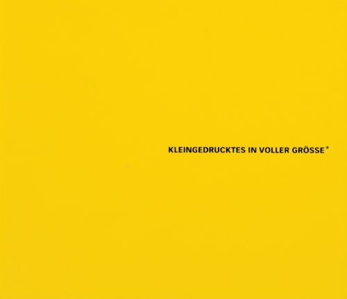 KLEINGEDRUCKTES IN VOLLER GRÖSSE // SMALL PRINT IN CAPITAL LETTERS