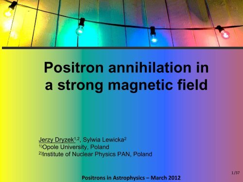 Positron annihilation in a strong magentic field.