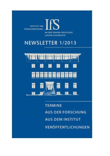 Newsletter 1| 2013 - Institut für Sozialforschung Frankfurt am Main