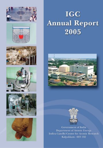 IGC Annual Report 2005 - Indira Gandhi Centre for Atomic Research