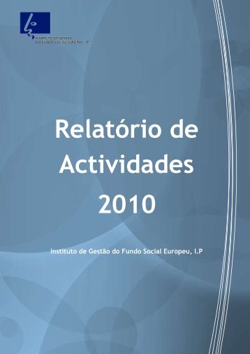 RelatÃ³rio de Actividades 2010 - Instituto de GestÃ£o do Fundo Social ...