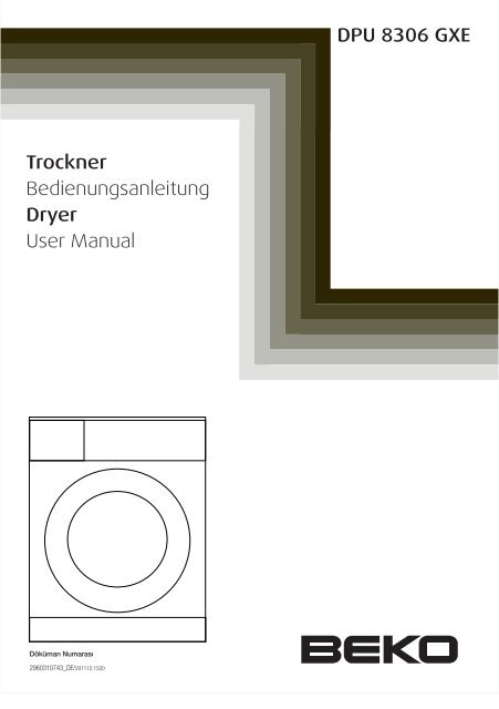 Trockner Bedienungsanleitung Dryer User Manual DPU ... - Beko