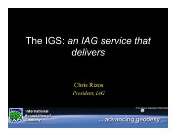 The IGS: an IAG service that delivers - IGS - NASA