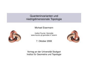 Quanteninvarianten und niedrigdimensionale Topologie - Institut fÃ¼r ...