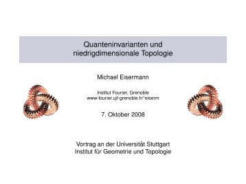 Quanteninvarianten und niedrigdimensionale Topologie - Institut fÃ¼r ...