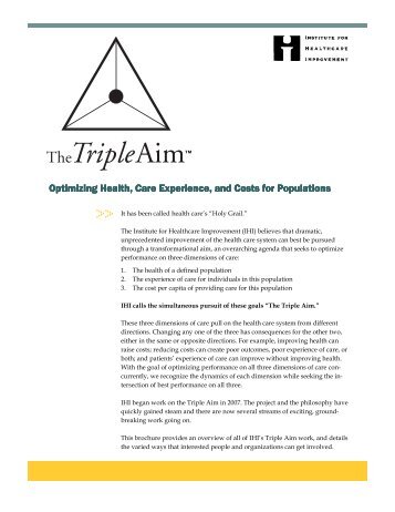 Triple Aim initiative brochure - Institute for Healthcare Improvement