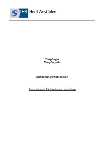 Tierpfleger Tierpflegerin Ausbildungsrahmenplan - IHK zu Dortmund