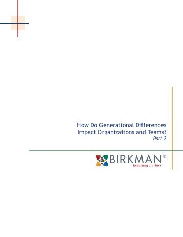 How Do Generational Differences Impact Organizations ... - Birkman