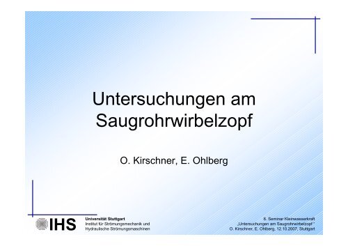 Untersuchungen Am Saugrohrwirbelzopf Ihs Universita T Stuttgart
