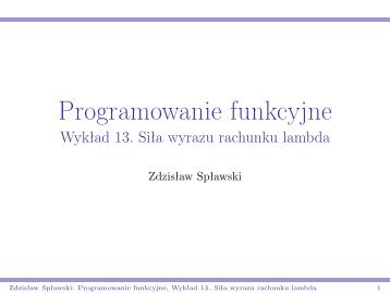 Programowanie funkcyjne - Wykład 13. Siła wyrazu rachunku lambda