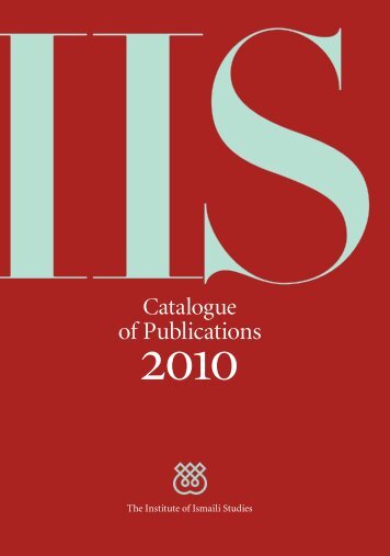 Catalogue of Publications 2010 - The Institute of Ismaili Studies