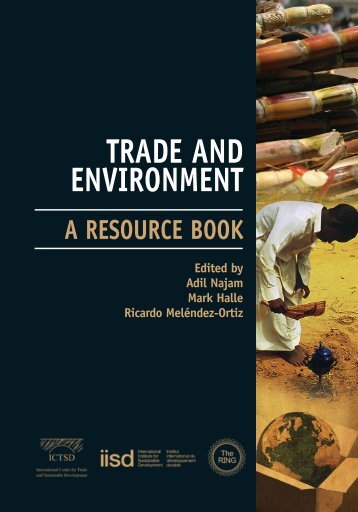 Trade and Environment: A Resource Book - International Institute for ...