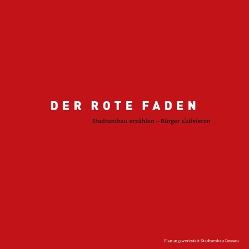 D E R R O T E F A D E N Bauhaus Dessau
