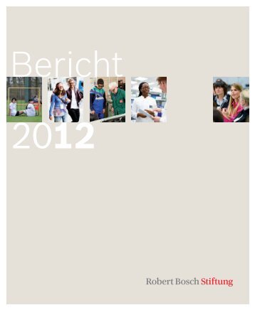 Bericht 2012 (PDF) - Robert Bosch Stiftung