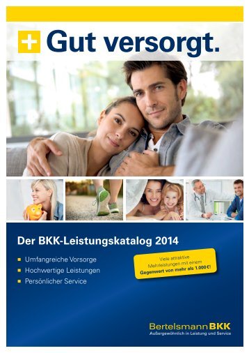 Der BKK-Leistungskatalog 2014 Gut versorgt. - Bertelsmann BKK