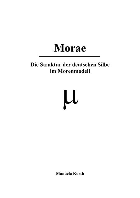 Die Struktur der deutschen Silbe im Morenmodell - Institut für ...