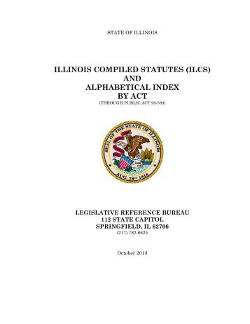 Illinois Compiled Statutes (ILCS) - Illinois General Assembly