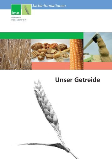Unser Getreide - information.medien.agrar eV