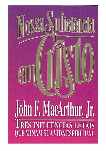 nossa suficiência em cristo - john macarthur jr..pdf