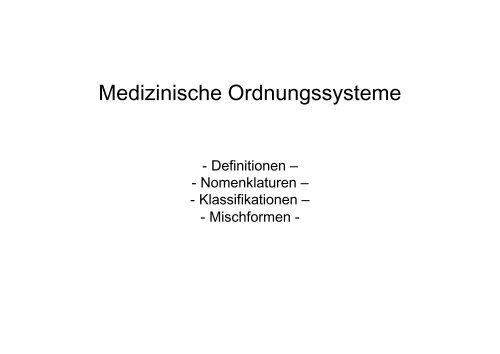 Medizinische Ordnungssysteme (4,6 MB, 62 Seiten) - Institut fÃ¼r ...