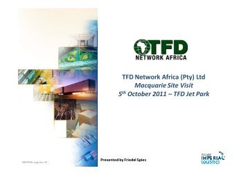 TFD Network Africa (Pty) Ltd Macquarie Site Visit 5th ... - Imperial