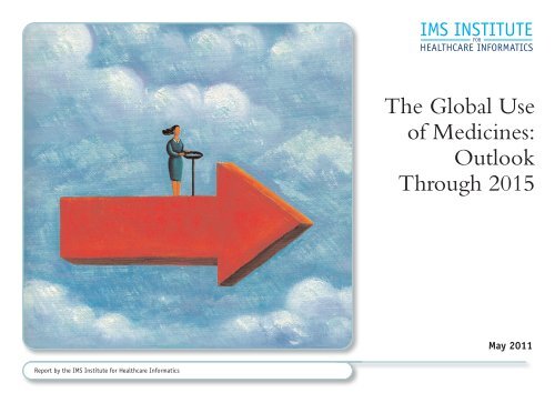 The Global Use of Medicines - IMS Health