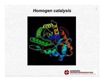 Homogen catalysis