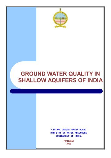 ground water quality in shallow aquifers of india - Central Ground ...