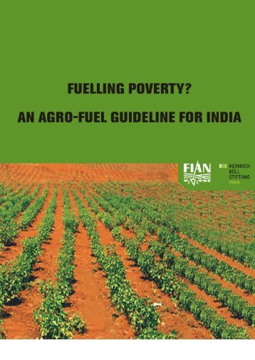 India. Fuelling Poverty? An Agro-Fuel Watch Guideline (pdf, 525 KB)