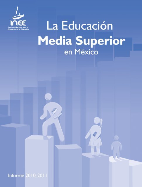 La EducaciÃ³n Media Superior en MÃ©xico - Instituto Nacional para la ...