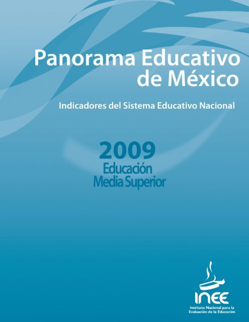 Panorama Educativo de MÃ©xico 2009 - Instituto Nacional para la ...