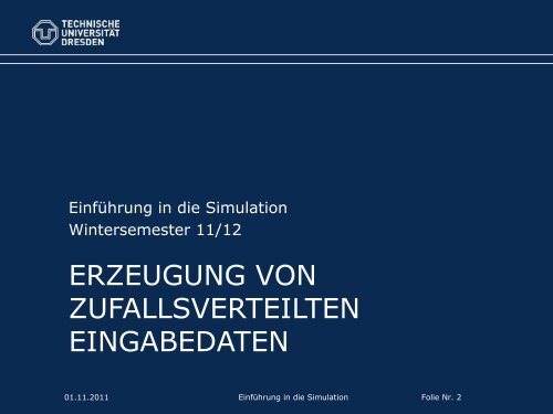 Einführung in die Simulation Dr. Christoph ... - Fakultät Informatik