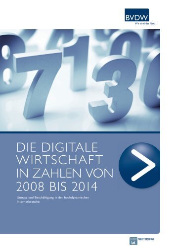 die digitale wirtschaft in zahlen von 2008 bis 2014 - Bundesverband ...