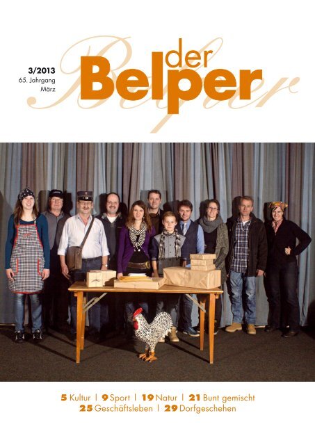 in der Kirche Belp. Beachten Sie dazu den Bericht des Orchesters in der Rubrik Kultur. 2008 im Aaresaal zur Auffhrung kommen und sucht mglichst viele. 8 Bunt Dorf 18 Natur - Der Belper
